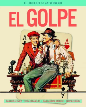 EL GOLPE. EL LIBRO DEL 50 ANIVERSARIO EL GOLPE. EL LIBRO DEL 50 ANIVERSARIO