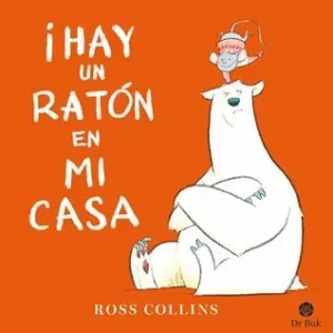 ¡HAY UN RATÓN EN MI CASA! ¡HAY UN RATÓN EN MI CASA!