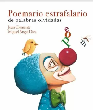 POEMARIO ESTRAFALARIO DE PALABRAS OLVIDADAS POEMARIO ESTRAFALARIO DE PALABRAS OLVIDADAS