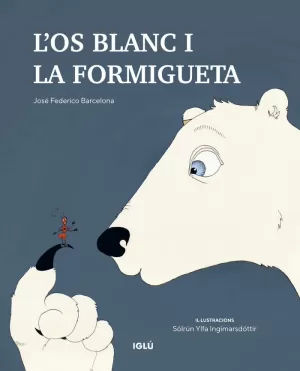 L'OS BLANC I LA FORMIGUETA L'OS BLANC I LA FORMIGUETA