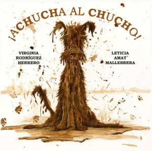 ¡ACHUCHA AL CHUCHO! ¡ACHUCHA AL CHUCHO!