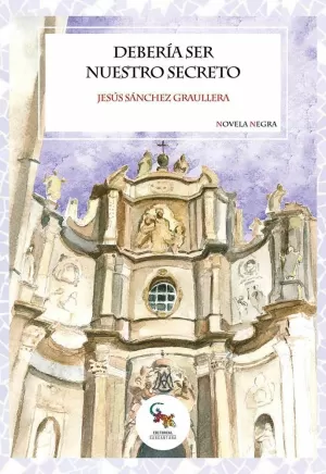 DEBERÍA SER NUESTRO SECRETO DEBERÍA SER NUESTRO SECRETO