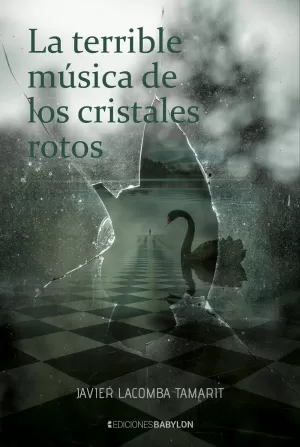 LA TERRIBLE MÚSICA DE LOS CRISTALES ROTOS LA TERRIBLE MÚSICA DE LOS CRISTALES ROTOS