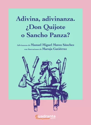 ADIVINA, ADIVINANZA. ¿DON QUIJOTE O SANCHO PANZA? ADIVINA, ADIVINANZA. ¿DON QUIJOTE O SANCHO PANZA?
