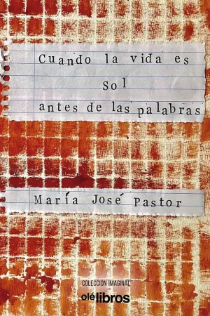 CUANDO LA VIDA ES SOL ANTES DE LAS PALABRAS CUANDO LA VIDA ES SOL ANTES DE LAS PALABRAS