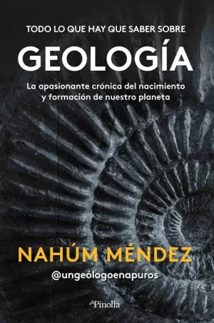 TODO LO QUE HAY QUE SABER SOBRE GEOLOGÍA TODO LO QUE HAY QUE SABER SOBRE GEOLOGÍA