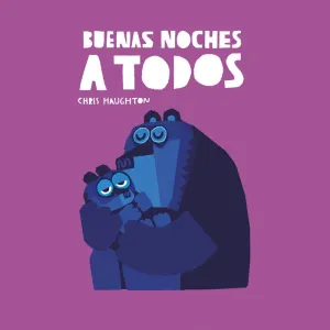 BUENAS NOCHES A TODOS (LIBRO DE CARTÓN) BUENAS NOCHES A TODOS (LIBRO DE CARTÓN)