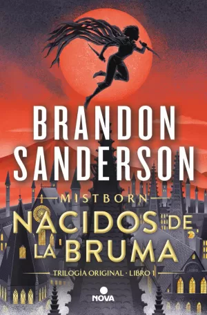 NACIDOS DE LA BRUMA (TRILOGÍA ORIGINAL MISTBORN 1) NACIDOS DE LA BRUMA (TRILOGÍA ORIGINAL MISTBORN 1)