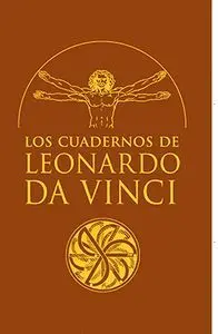 CUADERNOS DE LEONARDO DA VINCI, LOS CUADERNOS DE LEONARDO DA VINCI, LOS