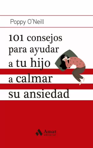 101 CONSEJOS PARA AYUDAR A TU HIJO A CALMAR SU ANSIEDAD 101 CONSEJOS PARA AYUDAR A TU HIJO A CALMAR SU ANSIEDAD
