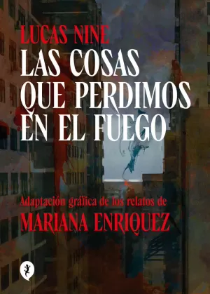 LAS COSAS QUE PERDIMOS EN EL FUEGO LAS COSAS QUE PERDIMOS EN EL FUEGO