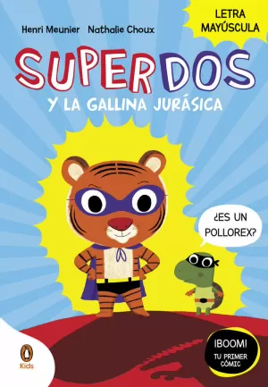 SUPERDOS Y LA GALLINA JURÁSICA (SUPERDOS 1) SUPERDOS Y LA GALLINA JURÁSICA (SUPERDOS 1)