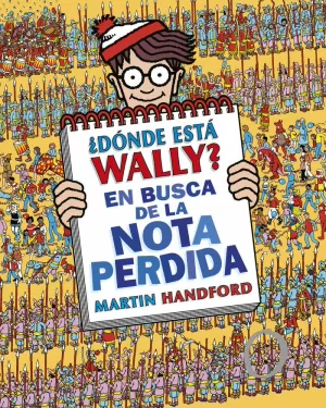 ¿DÓNDE ESTÁ WALLY? - ¿DÓNDE ESTÁ WALLY? EN BUSCA DE LA NOTA PERDIDA ¿DÓNDE ESTÁ WALLY? - ¿DÓNDE ESTÁ WALLY? EN BUSCA DE LA NOTA PERDIDA