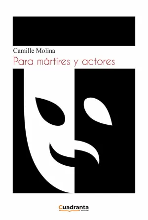 PARA MÁRTIRES Y ACTORES PARA MÁRTIRES Y ACTORES