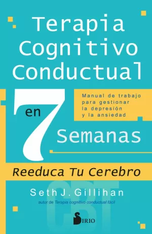 TERAPIA COGNITIVO CONDUCTUAL EN 7 SEMANAS TERAPIA COGNITIVO CONDUCTUAL EN 7 SEMANAS