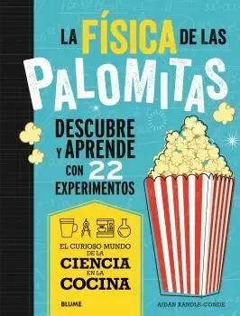CIENCIA COCINA. FÍSICA DE LAS PALOMITAS CIENCIA COCINA. FÍSICA DE LAS PALOMITAS