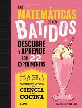 CIENCIA COCINA. MATEMÁTICAS DE LOS BATIDOS CIENCIA COCINA. MATEMÁTICAS DE LOS BATIDOS