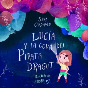 LUCÍA Y LA COVA DEL PIRATA DRAGUT LUCÍA Y LA COVA DEL PIRATA DRAGUT