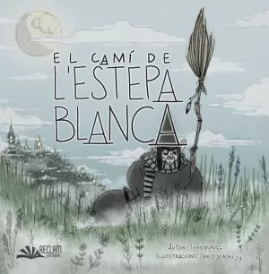 EL CAMÍ DE L'ESTEPA BLANCA EL CAMÍ DE L'ESTEPA BLANCA