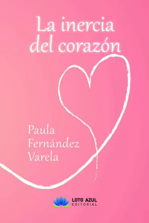 LA INERCIA DEL CORAZÓN LA INERCIA DEL CORAZÓN