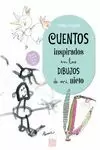 CUENTOS INSPIRADOS EN LA DIBUJOS DE MI NIETO CUENTOS INSPIRADOS EN LA DIBUJOS DE MI NIETO