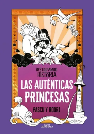 DESTRIPANDO LA HISTORIA - LAS AUTÉNTICAS PRINCESAS DESTRIPANDO LA HISTORIA - LAS AUTÉNTICAS PRINCESAS