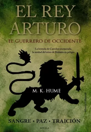 EL REY ARTURO. EL GUERRERO DE OCCIDENTE EL REY ARTURO. EL GUERRERO DE OCCIDENTE