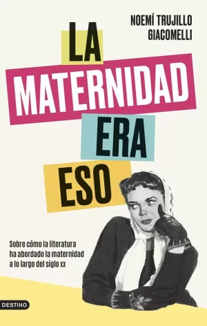 LA MATERNIDAD ERA ESO LA MATERNIDAD ERA ESO