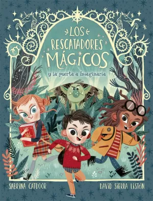 LOS RESCATADORES MÁGICOS 1. LA PUERTA A IMAGINARIA LOS RESCATADORES MÁGICOS 1. LA PUERTA A IMAGINARIA