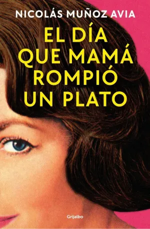 EL DIA QUE MAMA ROMPIO UN PLATO EL DIA QUE MAMA ROMPIO UN PLATO