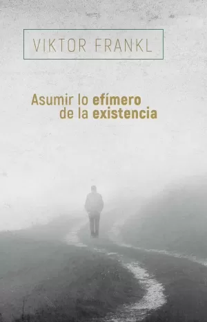 ASUMIR LO EFÍMERO DE LA EXISTENCIA ASUMIR LO EFÍMERO DE LA EXISTENCIA