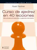 CURSO DE AJEDREZ EN 40 LECCIONES CURSO DE AJEDREZ EN 40 LECCIONES