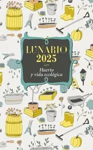 LUNARIO 2025 - HUERTO Y VIDA ECOLÓGICA