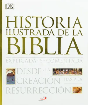 HISTORIA ILUSTRADA DE LA BIBLIA HISTORIA ILUSTRADA DE LA BIBLIA