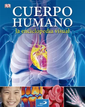 EL CUERPO HUMANO. LA ENCICLOPEDIA VISUAL EL CUERPO HUMANO. LA ENCICLOPEDIA VISUAL