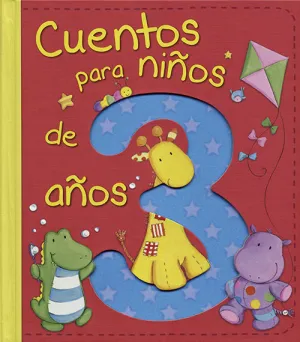 CUENTOS PARA NIÑOS DE 3 AÑOS CUENTOS PARA NIÑOS DE 3 AÑOS