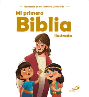MI PRIMERA BIBLIA ILUSTRADA (RDO. PRIMERA COMUNION MI PRIMERA BIBLIA ILUSTRADA (RDO. PRIMERA COMUNION