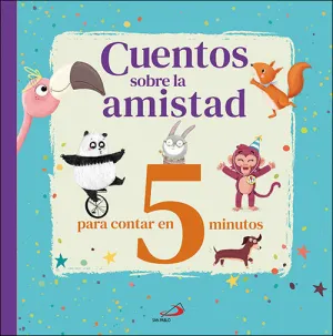 CUENTOS SOBRE LA AMISTAD PARA CONTAR EN 5 MINUTOS