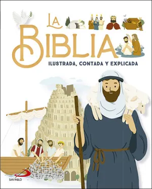 BIBLIA ILUSTRADA, CONTADA Y EXPLICADA BIBLIA ILUSTRADA, CONTADA Y EXPLICADA