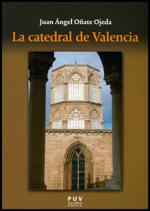 LA CATEDRAL DE VALENCIA LA CATEDRAL DE VALENCIA