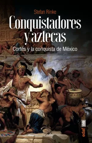 CONQUISTADORES Y AZTECAS CONQUISTADORES Y AZTECAS