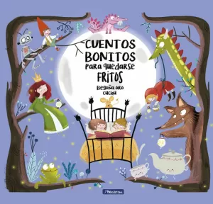 CUENTOS BONITOS PARA QUEDARSE FRITOS CUENTOS BONITOS PARA QUEDARSE FRITOS