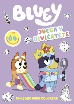 BLUEY. ACTIVIDADES - JUEGA Y DIVIÉRTETE. LIBRO PARA COLOREAR A BLUEY Y SUS AMIGO BLUEY. ACTIVIDADES - JUEGA Y DIVIÉRTETE. LIBRO PARA COLOREAR A BLUEY Y SUS AMIGO