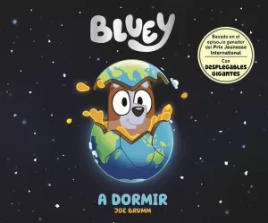 BLUEY. UN CUENTO - A DORMIR (EDICIÓN EN ESPAÑOL) BLUEY. UN CUENTO - A DORMIR (EDICIÓN EN ESPAÑOL)