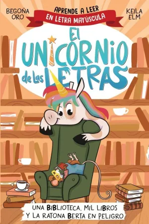 UNICORNIO DE LAS LETRAS. UNA BIBLIOTECA, MIL LIBRO UNICORNIO DE LAS LETRAS. UNA BIBLIOTECA, MIL LIBRO