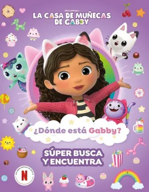CASA DE MUÑECAS DE GABBY. ¿DÓNDE ESTÁ GABBY? SÚPER CASA DE MUÑECAS DE GABBY. ¿DÓNDE ESTÁ GABBY? SÚPER
