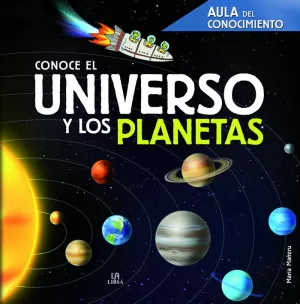 CONOCE EL UNIVERSO Y LOS PLANETAS CONOCE EL UNIVERSO Y LOS PLANETAS