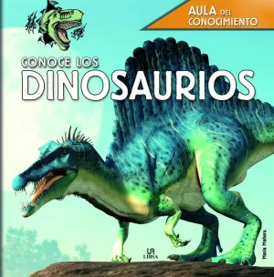 CONOCE LOS DINOSAURIOS CONOCE LOS DINOSAURIOS
