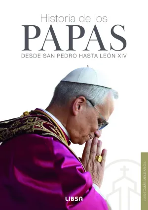 HISTORIA DE LOS PAPAS DESDE SAN PEDRO HASTA LEON XIV