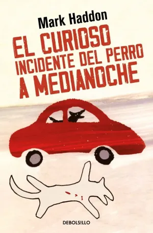 EL CURIOSO INCIDENTE DEL PERRO A MEDIANOCHE EL CURIOSO INCIDENTE DEL PERRO A MEDIANOCHE